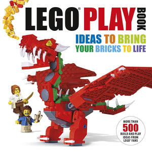 Lego Play Book: Ideas to Bring Your Bricks to Life,Lego 9781409327516