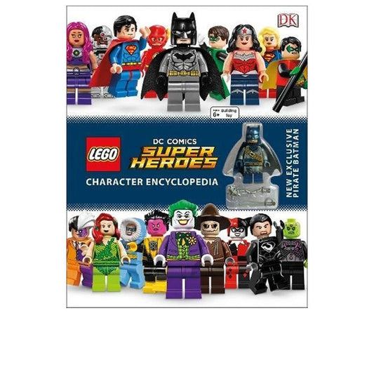 LEGO DC Comics Super Heroes Character Encyclopedia , With Minifigure ( DK Lego )